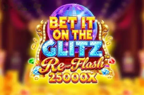 Bet It on the Glitz Re-Flash