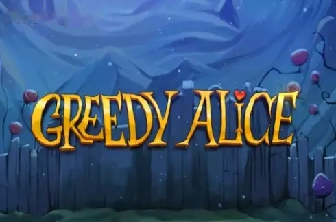 Greedy Alice